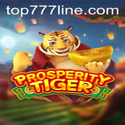 Exploring ProsperityTiger: Dive into the Game and Discover the Thrills of TOP777